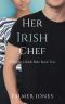 [O'Keeley's Irish Pub 02] • Her Irish Chef · O’Keeley’s Irish Pub · Book Two